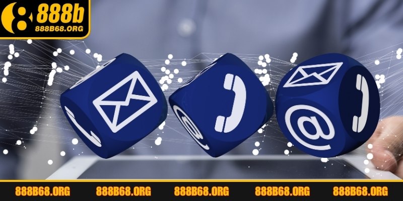 Để liên hệ 888b được giải quyết nhanh chóng cần theo quy trình