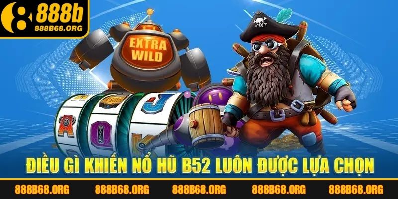 Nổ hũ B52 giúp người chơi nhận giải thưởng lớn